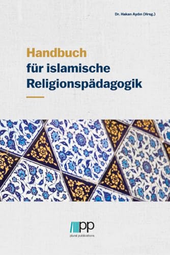 Handbuch für islamische Religionspädagogik Handbuch für islamische Religionspädagogik von PLURAL Publications