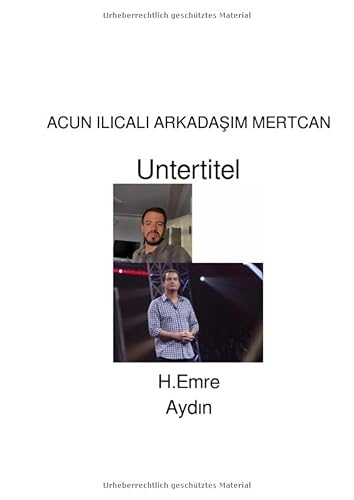 ACUN ILICALI ARKADAŞIM MERTCAN von epubli