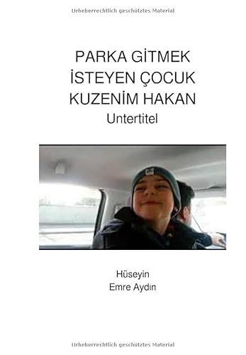 PARKA GİTMEK İSTEYEN ÇOCUK KUZENİM HAKAN von epubli