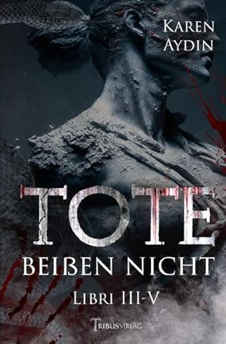 Tote beißen nicht: Libri III-V