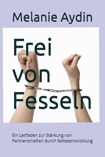 Frei von Fesseln: Ein Leitfaden zur Stärkung von Partnerschaften durch Selbstentwicklung