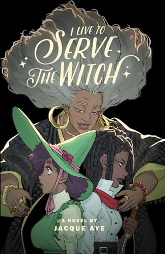 I Live to Serve the Witch von Jacque Aye