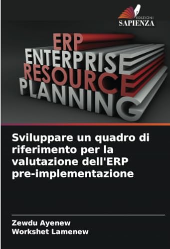 Sviluppare un quadro di riferimento per la valutazione dell'ERP pre-implementazione von Edizioni Sapienza