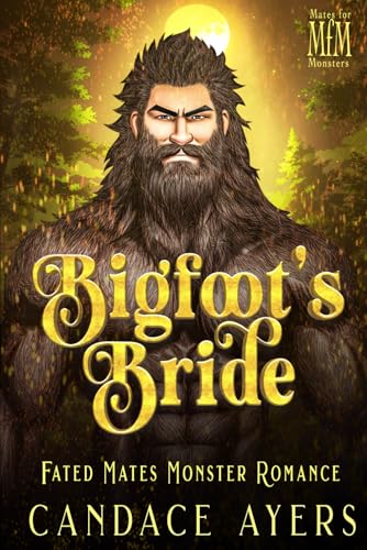 Bigfoot's Bride: Fated Mates Monster Romance (Mates for Monsters: Sasquatch, Band 1) von Independently published