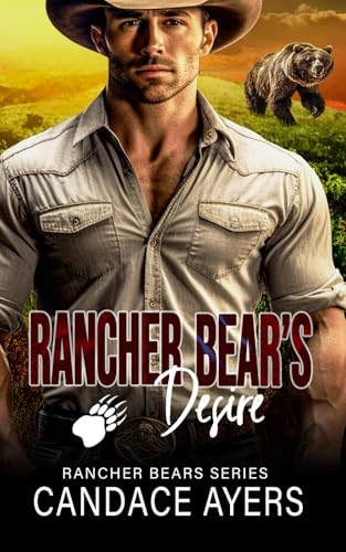Rancher Bear's Desire: Bear Shifter Romance (Rancher Bears Series, Band 5) von Independently published
