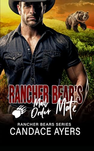 Rancher Bear's Mail Order Mate: Bear Shifter Rom-Com (Rancher Bears Series, Band 2) von Independently published