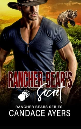 Rancher Bear's Secret: Bear Shifter Romance (Rancher Bears Series, Band 4) von Independently published