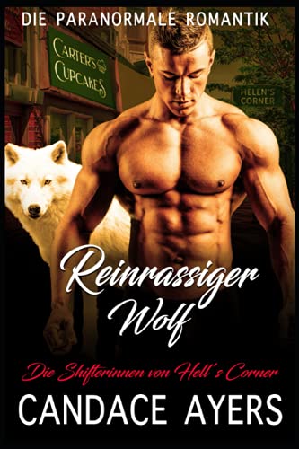 Reinrassiger Wolf (Die Shifterinnen von Hell’s Corner, Band 5) Reinrassiger Wolf (Die Shifterinnen von Hell’s Corner, Band 5)