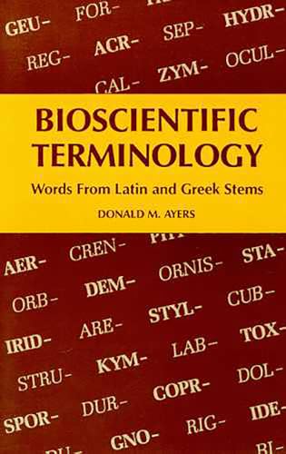 Bioscientific Terminology: Words from Latin and Greek Stems