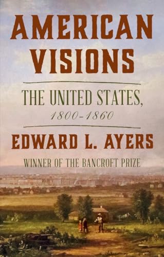 American Visions: The United States, 1800-1860 von WW Norton & Co