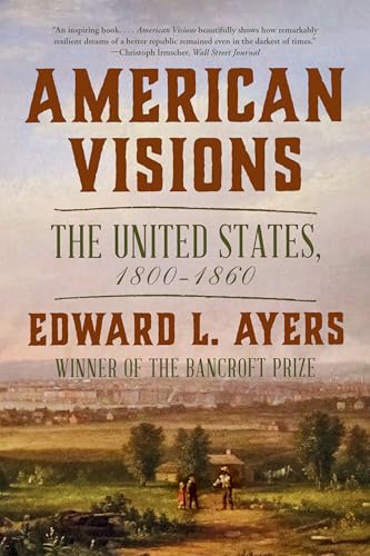 American Visions: The United States, 1800-1860 von WW Norton & Co
