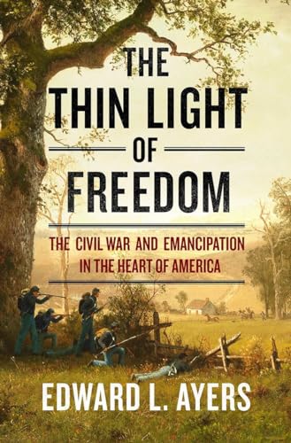 The Thin Light of Freedom: The Civil War and Emancipation in the Heart of America von W. W. Norton & Company