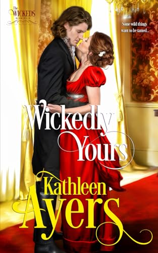 Wickedly Yours (The Wickeds, Band 4)