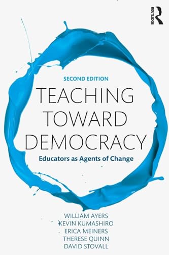 Teaching Toward Democracy 2e: Educators as Agents of Change von Routledge
