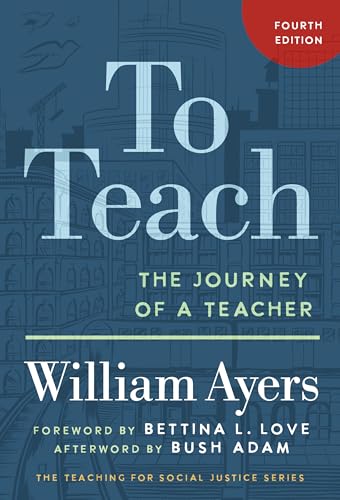 To Teach: The Journey of a Teacher (Teaching for Social Justice) von Teachers' College Press