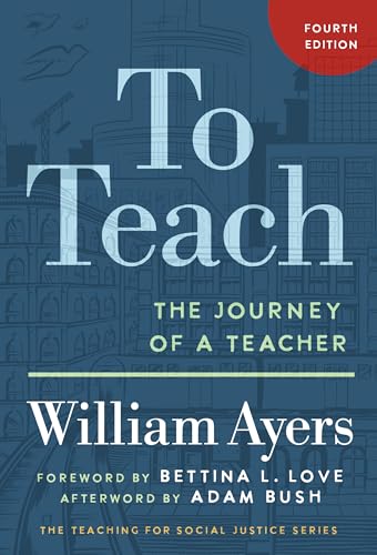 To Teach: The Journey of a Teacher (Teaching for Social Justice) von Teachers' College Press