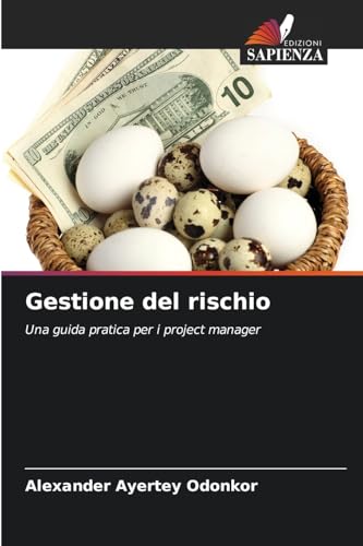 Gestione del rischio: Una guida pratica per i project manager von Edizioni Sapienza