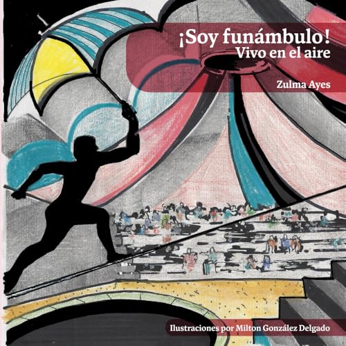 ¡Soy funámbulo! Vivo en el aire ¡Soy funámbulo! Vivo en el aire von Editorial EDP University