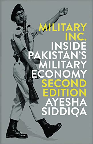 Military Inc. - Second Edition: Inside Pakistan's Military Economy