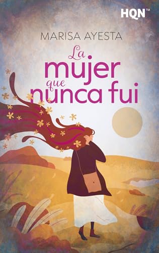 La mujer que nunca fui (HQN, Band 308) von Harlequin Ibérica, S.A.