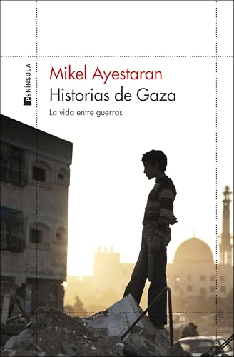 Historias de Gaza: La vida entre guerras (ODISEAS) von Ediciones Península