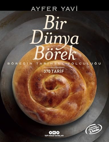 Bir Dünya Börek: Böreğin Tarihsel Yolculuğu – 345 Tarif Bir Dünya Börek: Böreğin Tarihsel Yolculuğu – 345 Tarif von Yapı Kredi Yayınları