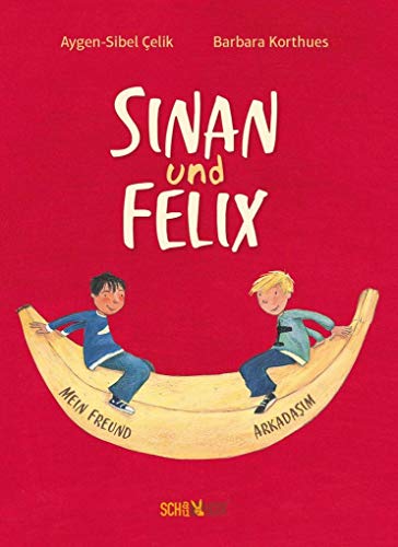 Sinan und Felix: Mein Freund – Arkadaşım: Mein Freund - Arkadasim von SchauHoer Verlag