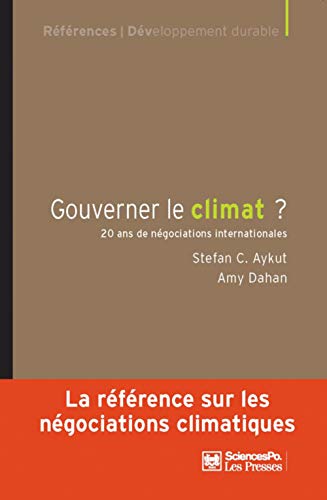 Gouverner le climat ? - 20 ans de négociations international: Vingt ans de négociations internationales