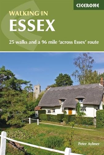Walking in Essex: 25 walks and a 96 mile 'across Essex' route (Cicerone guidebooks)