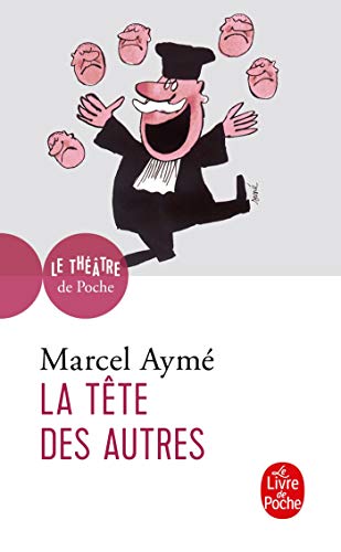 La Tête des autres: Pièce en quatre acte von Le Livre de Poche