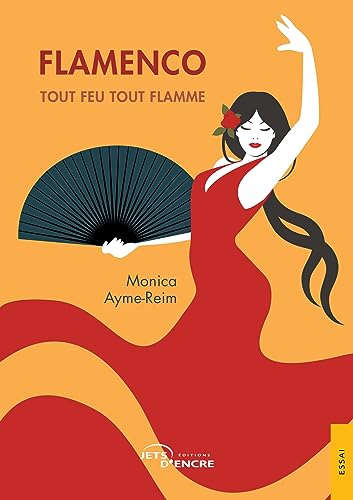 Flamenco: Tout feu tout flamme Flamenco: Tout feu tout flamme von Jets d'Encre