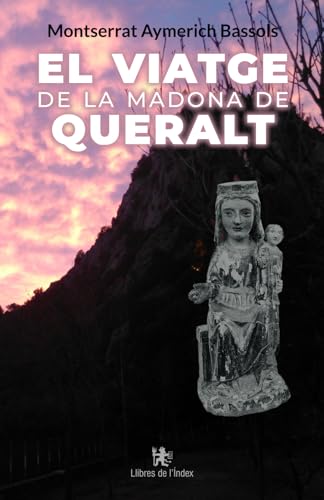 El viatge de la Madona de Queralt (Fora de col·lecció, Band 0) von Llibres de l’Índex