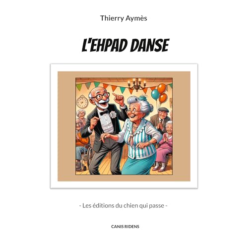 L'Ehpad danse von Les éditions du chien qui passe