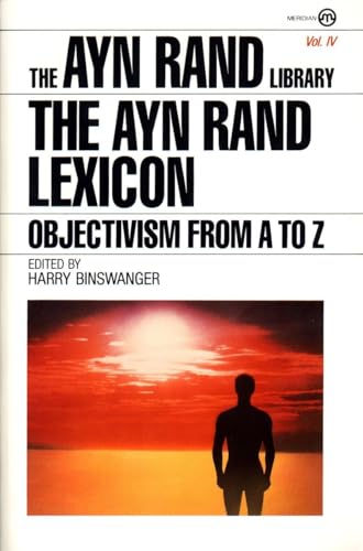 The Ayn Rand Lexicon: Objectivism from A to Z (Ayn Rand Library, Band 4) von NAL