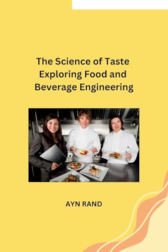 The Science of Taste Exploring Food and Beverage Engineering von Self