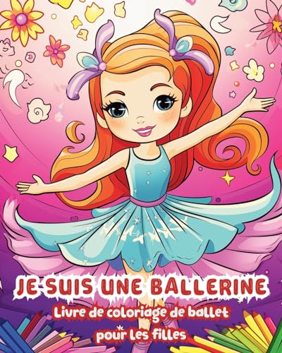 Je suis une ballerine: Livre de coloriage de ballet pour les filles von Blurb