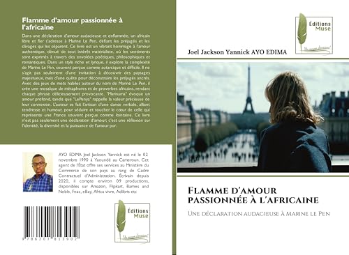 Flamme d'amour passionnée à l'africaine: Une déclaration audacieuse à Marine le Pen Flamme d'amour passionnée à l'africaine: Une déclaration audacieuse à Marine le Pen von Éditions Muse