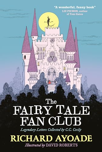 The Fairy Tale Fan Club: Legendary Letters Collected by C.C. Cecily von WALKER BOOKS