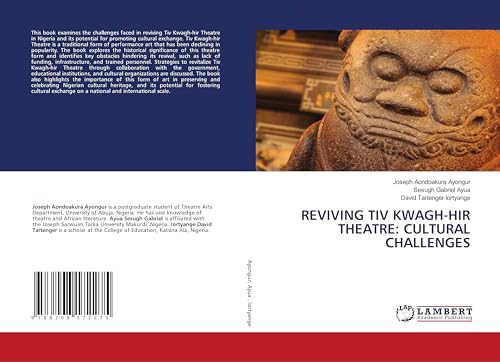 REVIVING TIV KWAGH-HIR THEATRE: CULTURAL CHALLENGES: DE von LAP LAMBERT Academic Publishing