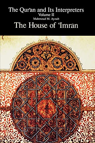 The Qur'an and Its Interpreters Volume II: The House of 'Imran: The House of 'Imr¿n (Qur'an & Its Interpreters) von State University of New York Press