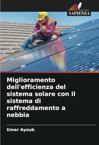 Miglioramento dell'efficienza del sistema solare con il sistema di raffreddamento a nebbia von Edizioni Sapienza