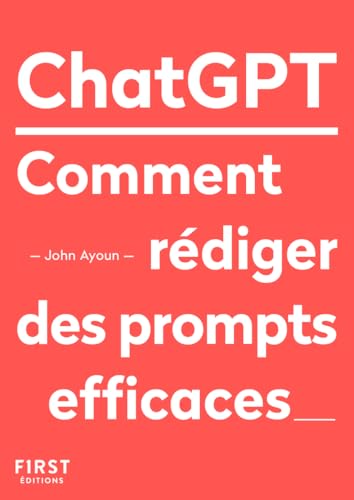 Le Petit livre de ChatGPT - Comment rédiger des prompts efficaces von FIRST