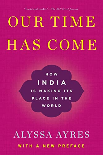 Our Time Has Come: How India is Making Its Place in the World von Oxford University Press, USA
