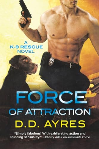 Force of Attraction (K-9 Rescue Novel) von St Martin's Press