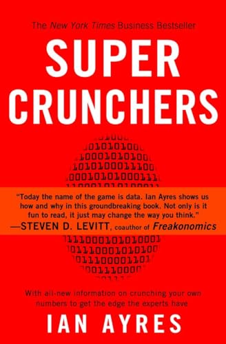 Super Crunchers: Why Thinking-By-Numbers is the New Way To Be Smart von Bantam