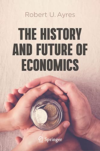 The History and Future of Economics von Springer