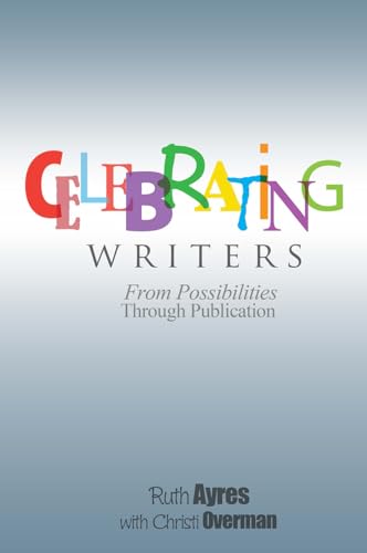 Celebrating Writers: From Possibilities to Publication von Stenhouse Publishers