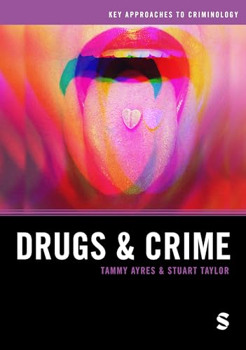 Drugs and Crime (Key Approaches to Criminology) von SAGE Publications Ltd