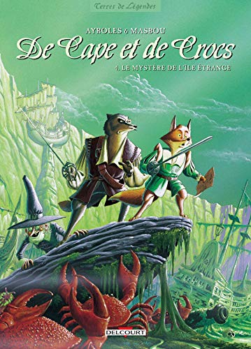 De Cape et de Crocs T04: Le Mystère de l'île étrange von Éditions Delcourt