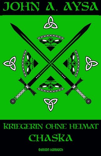 Kriegerin ohne Heimat (Chaska, Band 2) von edition kultbuch